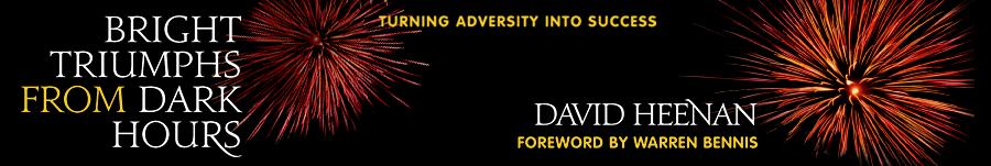Bright Triumphs From Dark Hours by David Heenan - Forward by Warren Bennis - Turning Adversity into Success